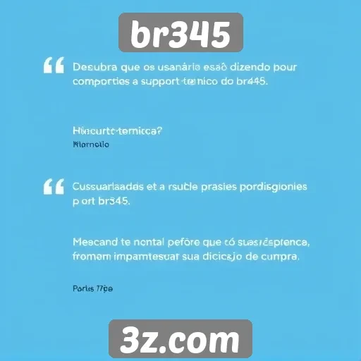 Feedback dos usuários sobre o suporte técnico do br345